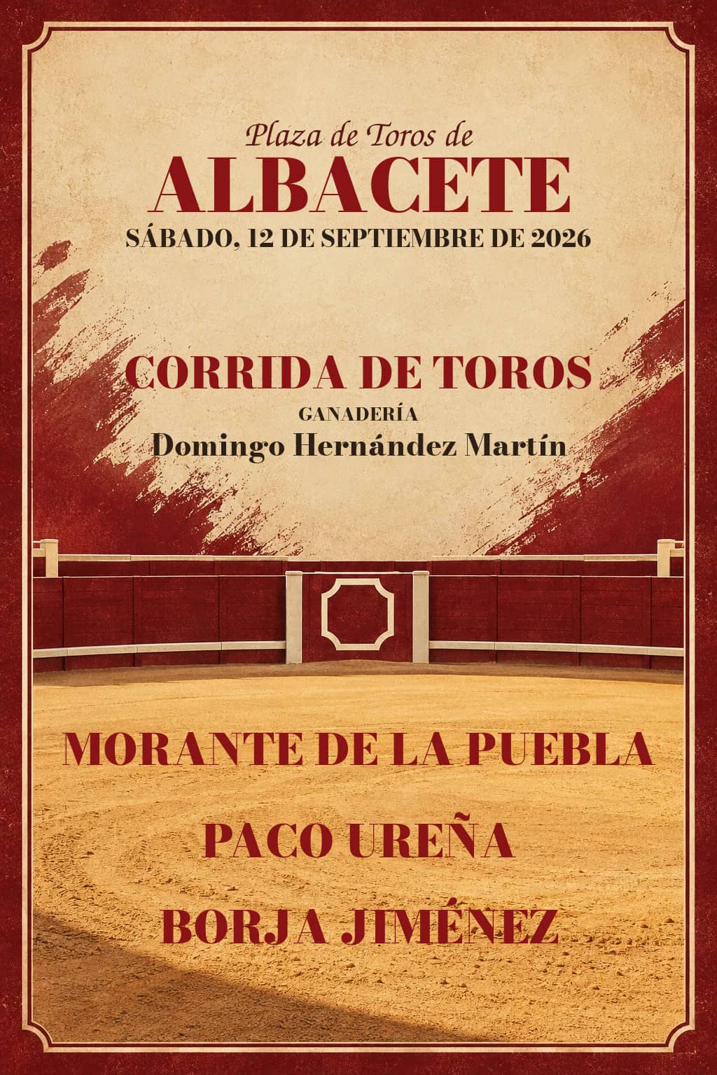 Toros desde Albacete (12/09/2026). Albacete. 2026-09-12. Morante de la Puebla, Paco Ureña y Borja Jiménez. Domingo Hernández Martín