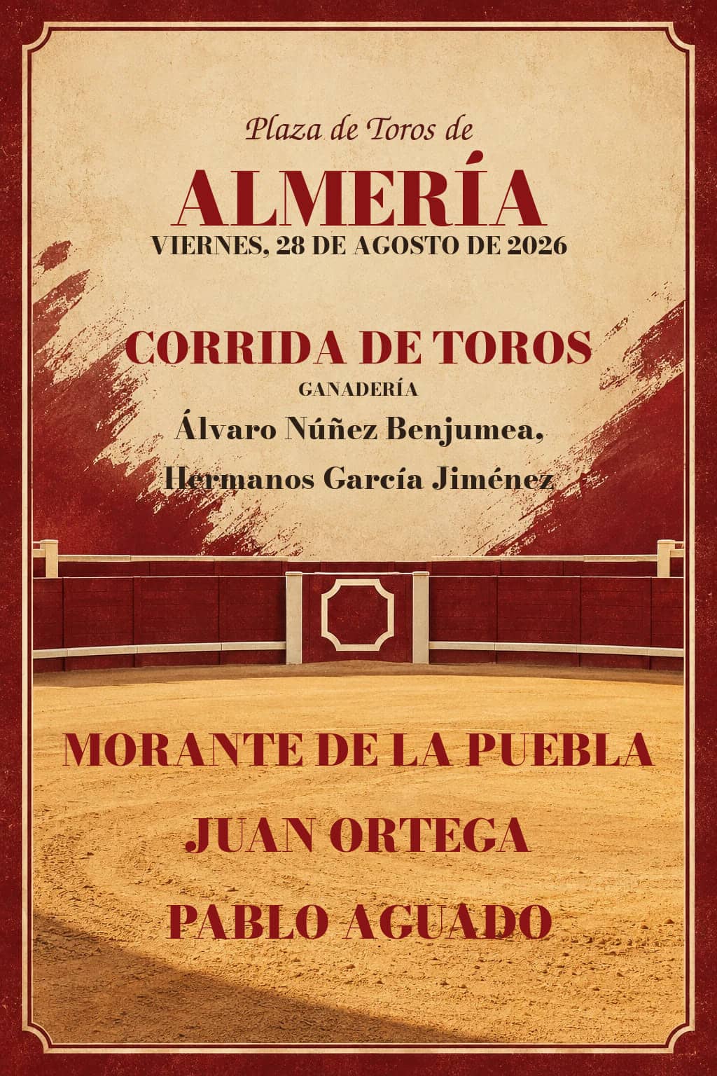 Feria Taurina de la Virgen del Mar 2026. Almería. 2026-08-28. Morante de la Puebla, Juan Ortega, Pablo Aguado. Álvaro Núñez Benjumea, Hermanos García Jiménez