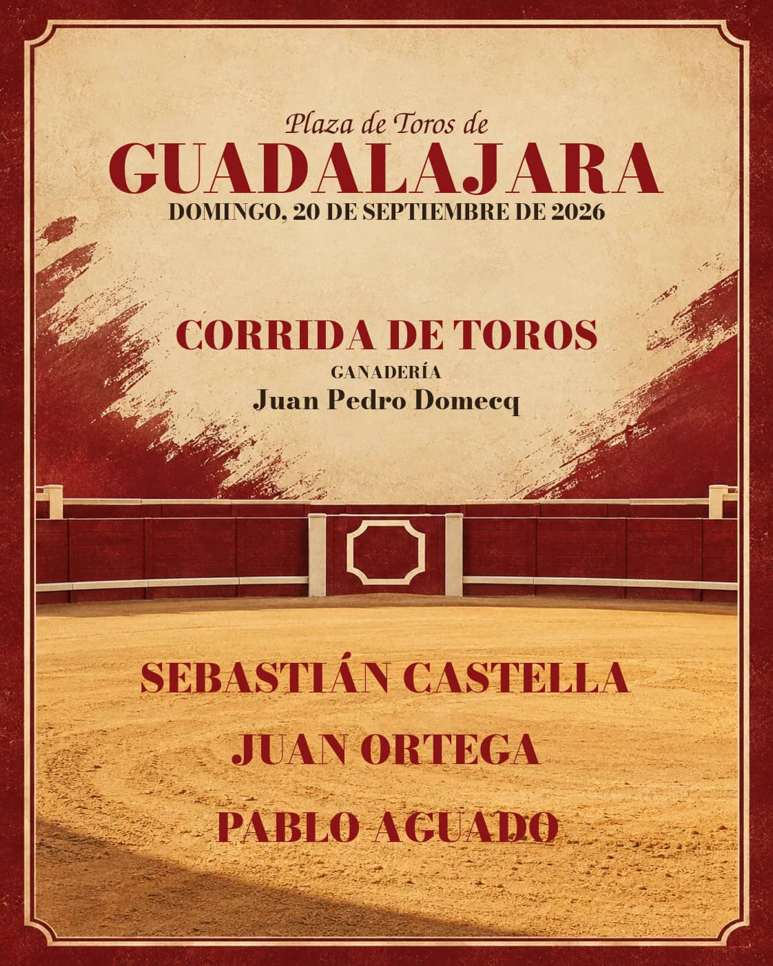 Toros desde Guadalajara (20/09/2026). Guadalajara. 2026-09-20. Sebastián Castella, Juan Ortega y Pablo Aguado. Juan Pedro Domecq