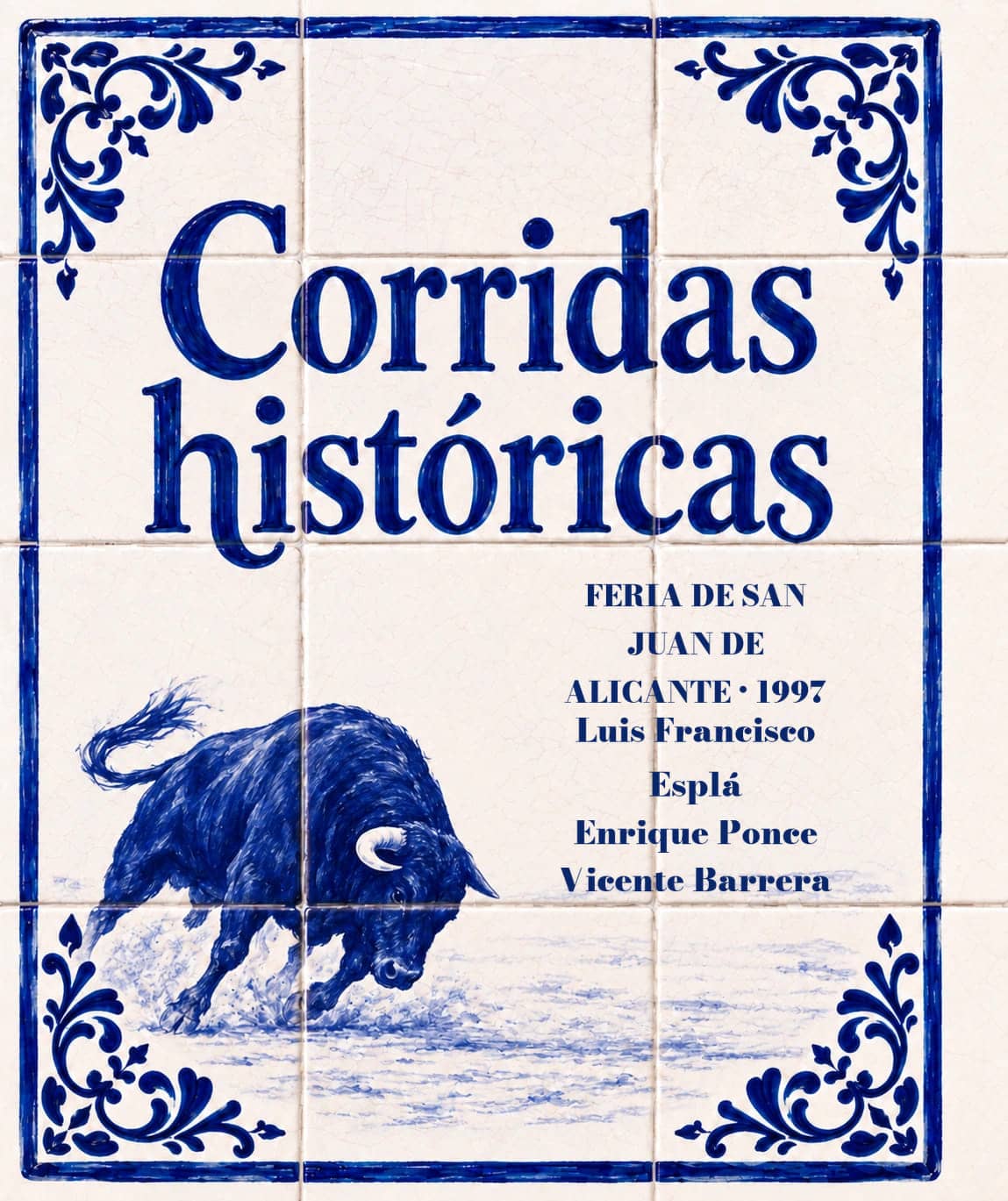 Corridas Históricas | Feria de San Juan de Alicante · 1997. Luis Francisco Esplá, Enrique Ponce, Vicente Barrera