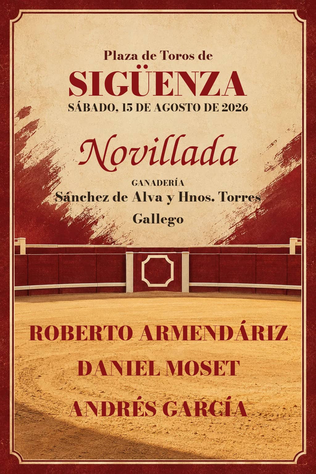 Novillada mixta desde Sigüenza (15/08/2026). Sigüenza. 2026-08-15. Roberto Armendáriz, Daniel Moset y Andrés García. Sánchez de Alva y Hnos. Torres Gallego