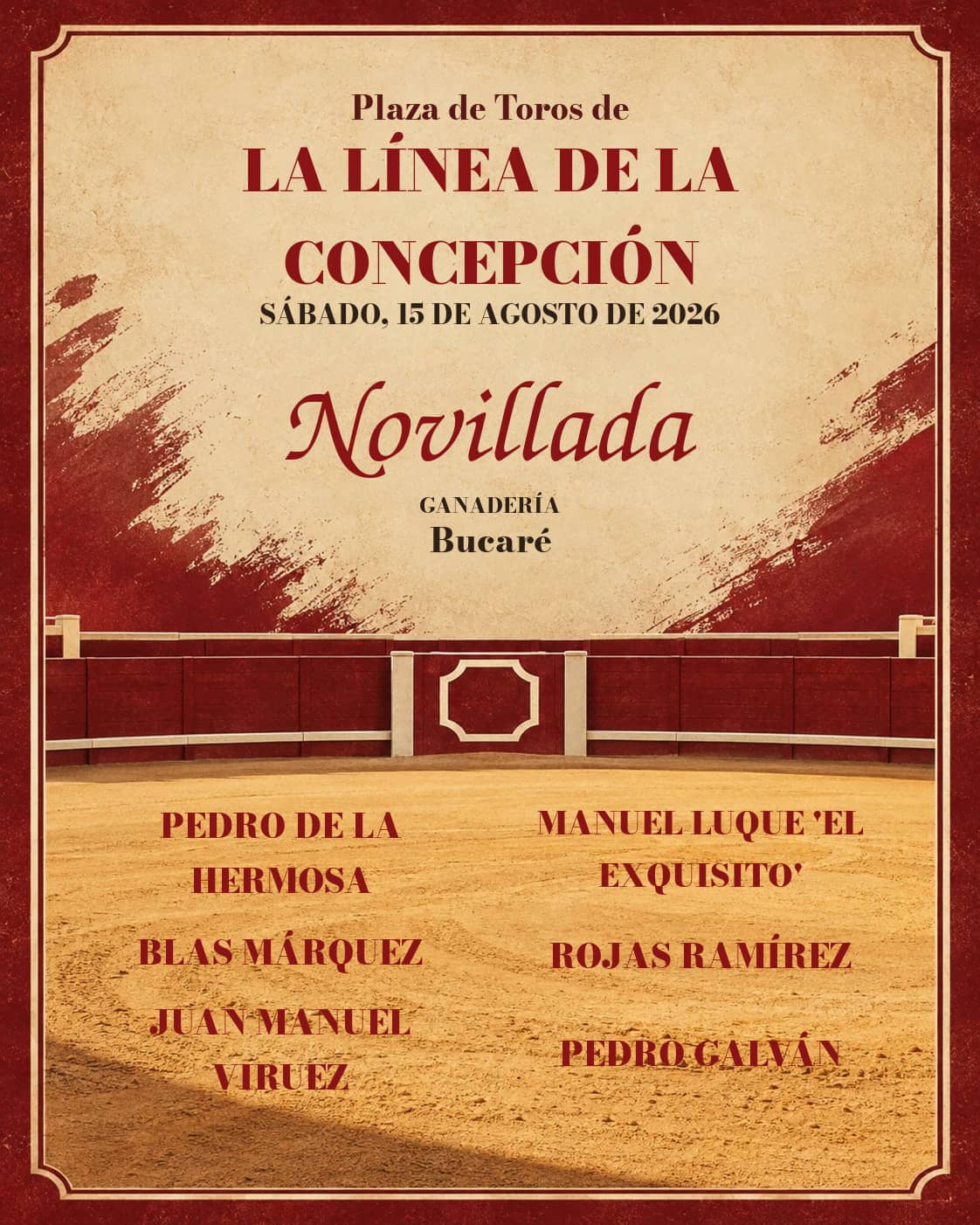 XXXII Ciclo de Novilladas · La Línea de la Concepción. La Línea de la Concepción. 2026-08-15. Pedro de la Hermosa, Manuel Luque 'El Exquisito', Blas Márquez, Rojas Ramírez, Juan Manuel Viruez, Pedro Galván. Bucaré