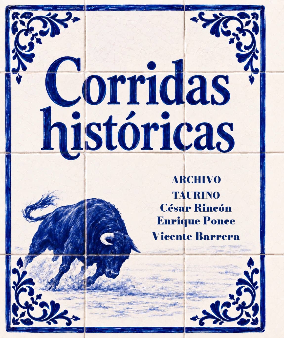 Corridas Históricas | César Rincón, Enrique Ponce y Vicente Barrera. César Rincón, Enrique Ponce, Vicente Barrera