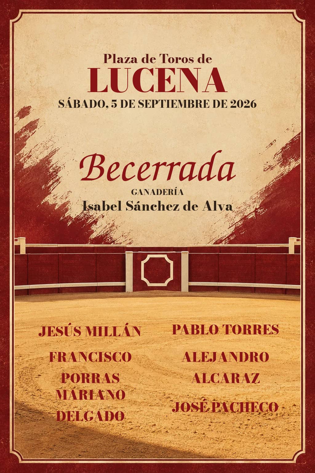 XXVIII Circuito de Becerradas | Gran Final desde Lucena (Córdoba). Lucena. 2026-09-05. Jesús Millán, Pablo Torres, Francisco Porras, Alejandro Alcaraz, Mariano Delgado, José Pacheco. Isabel Sánchez de Alva