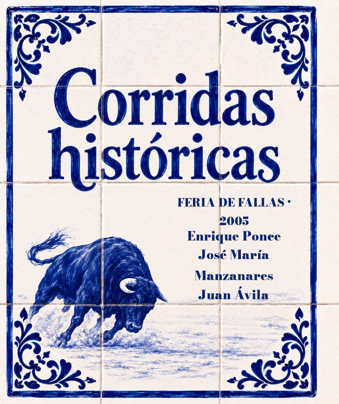 Corridas Históricas | Feria de Fallas · 2005. Enrique Ponce, José María Manzanares, Juan Ávila