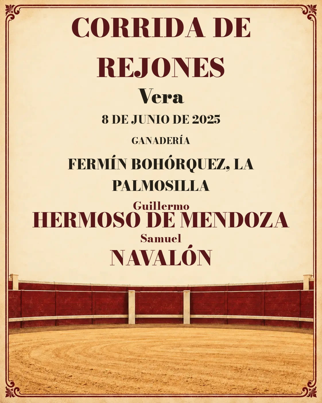 Corrida de Toros por la Virgen de las Angustias | Vera, Almería. Vera. 2025-06-08. Guillermo Hermoso de Mendoza, Samuel Navalón. Fermín Bohórquez, La Palmosilla
