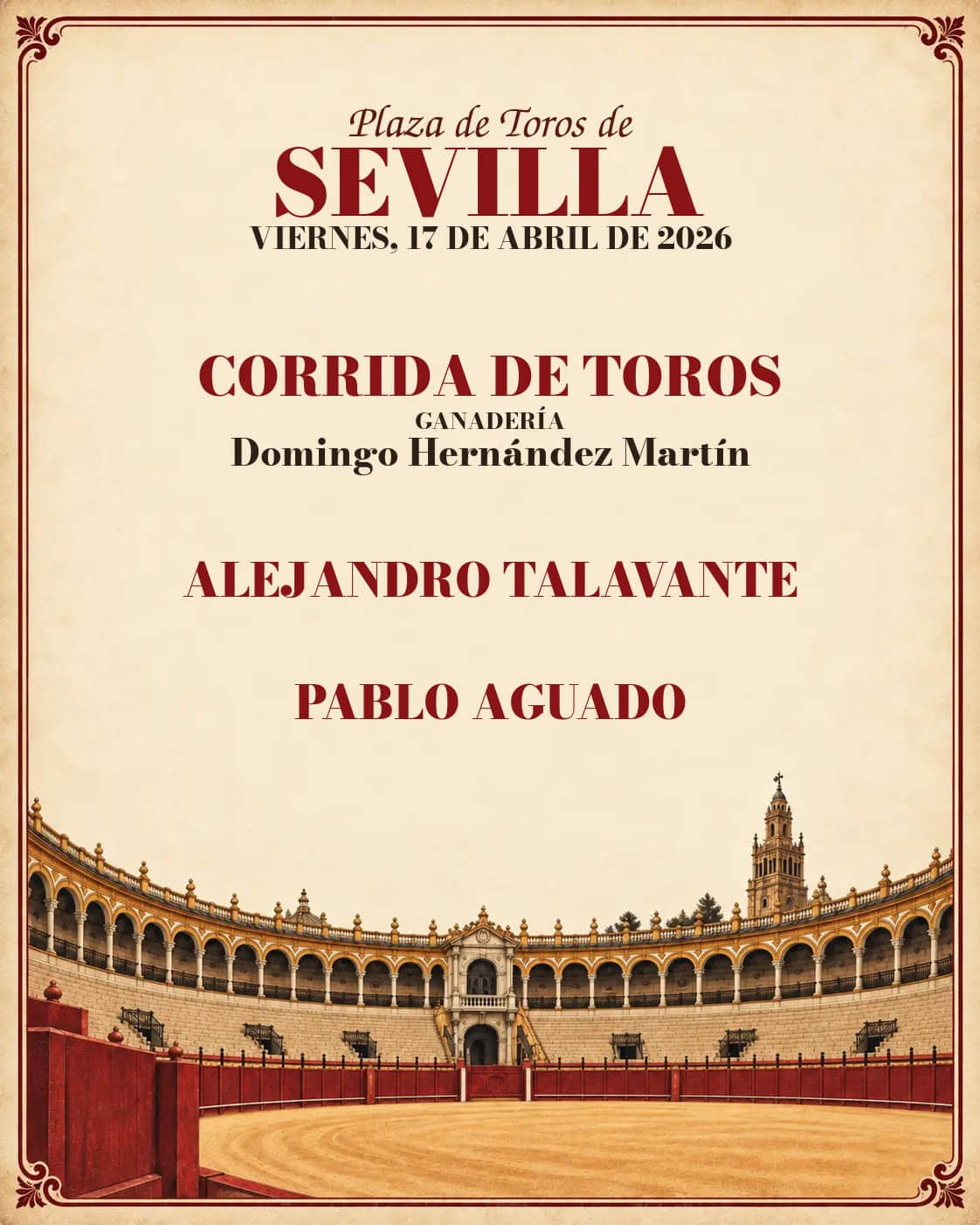 Feria de Abril de Sevilla 2026 · 17 de abril. Sevilla. 2026-04-17. Alejandro Talavante, Pablo Aguado. Domingo Hernández Martín