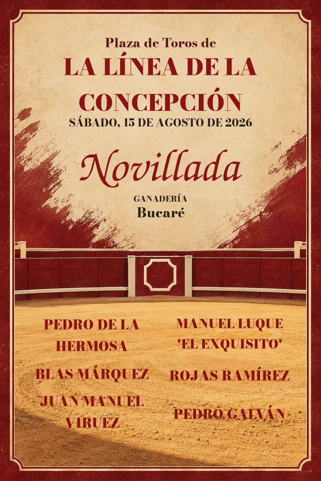 XXXII Ciclo de Novilladas · La Línea de la Concepción. La Línea de la Concepción. 2026-08-15. Pedro de la Hermosa, Manuel Luque 'El Exquisito', Blas Márquez, Rojas Ramírez, Juan Manuel Viruez, Pedro Galván. Bucaré
