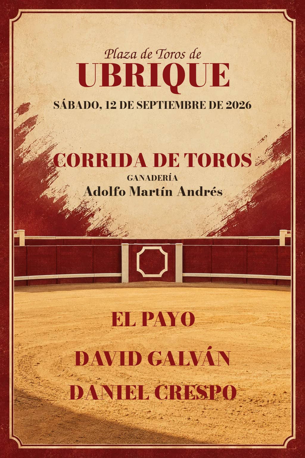 Feria Taurina de Ubrique 2026. Ubrique. 2026-09-12. El Payo, David Galván, Daniel Crespo. Adolfo Martín Andrés