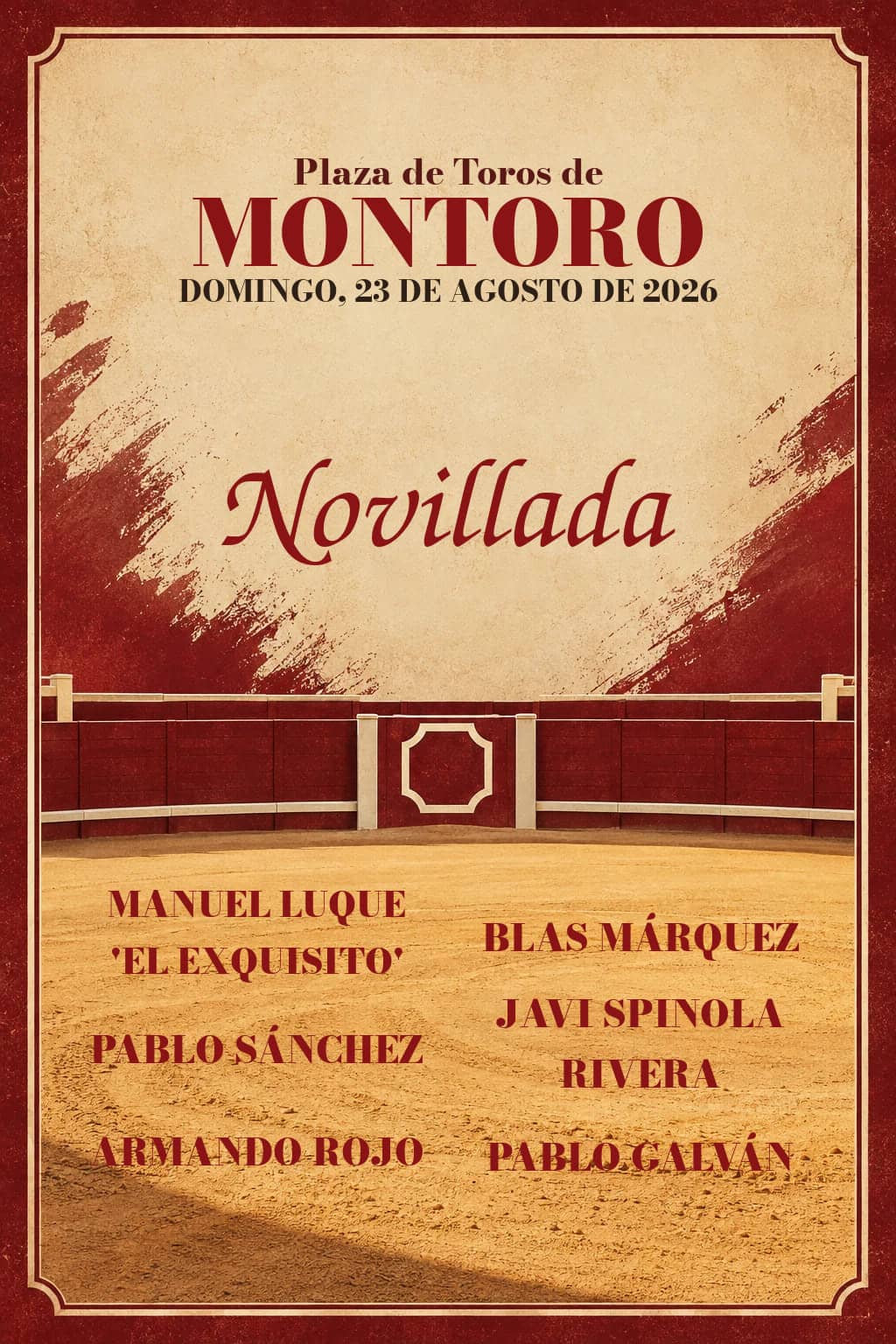 XXXII Ciclo de Novilladas · Montoro. Montoro. 2026-08-23. Manuel Luque 'El Exquisito', Blas Márquez, Pablo Sánchez, Javi Spinola Rivera, Armando Rojo, Pablo Galván