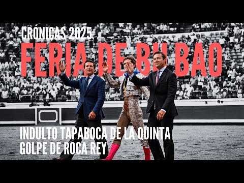 FERIA TAURINA DE BILBAO toros 2025 | Indulto Tapabocas de la Quinta Borja Jiménez | Roca Rey | DAX