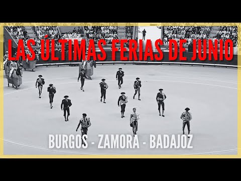 Crónicas junio 2024 🐂 Burgos | Zamora | Badajoz 🏟️
