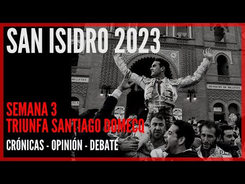 📺 San Isidro 2023 🐂 LAS VENTAS 🏟️ Semana 3 🏟️ Santiago Domecq - Fernando Adrián - Adolfo Martín