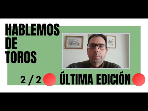Hablemos de 🔴 #Toros ÚLTIMA EDICIÓN 2/2