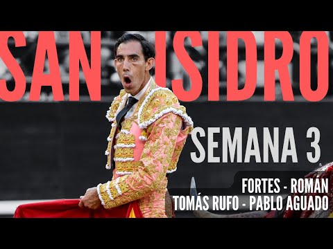 San Isidro 2025 🐂 3ª semana de toros 🐂 Las Ventas || Fortes - Rufo - Aguado - Román