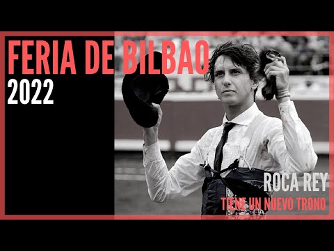 🐂 Feria de Taurina de Bilbao 2022| ROCA REY tiene nuevo TRONO