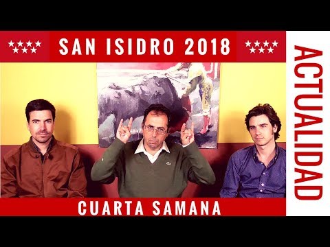 SAN ISIDRO 2018 - Semana 4: Cayetano, Ponce, ganaderías toristas...