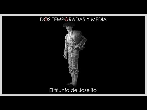 2 temporadas y media - Los últimos momentos en la vida de Joselito El Gallo