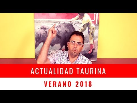 🐃🐂 Actualidad Taurina - [VERANO 2018] 🐂🐃
