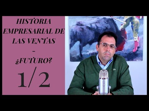1/2 Historia empresarial de Las Ventas. ¿Qué futuro nos espera?