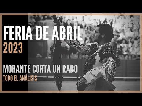 💃 Feria de Abril 2023 🏟️ Morante Corta un RABO EN SEVILLA 🐂